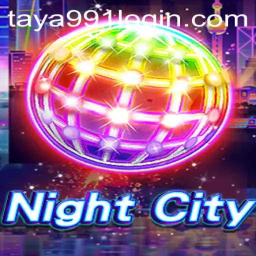 Exploring the Thrilling World of NightCity and the Intrigue of taya991 Login